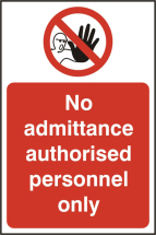 NO ADMITTANCE AUTHORISED ONLY SIGN WHITE/RED 200X300MM